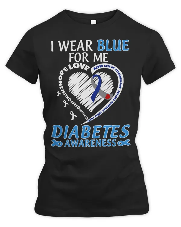 Diabetes Diabetic I Wear Blue For Me T1D Type 1 Diabetes Awareness 540 Diabetes Awareness