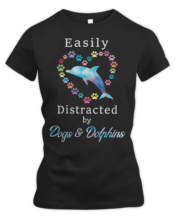 Dolphin Ocean Funny Easily Distracted by Dogs and Dolphins Dog Mom 185 Dolphins Sea