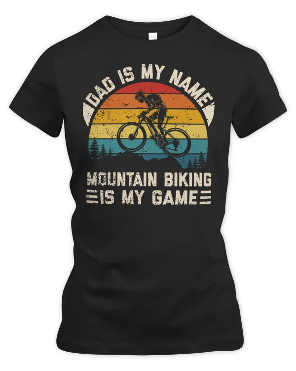 Cycling Bicycle Dad Is My Name Mountain Biking Is My Game Vintage 7 Road Bike