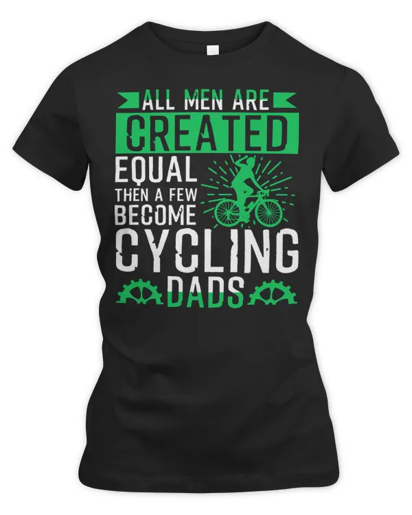 Cycling Bicycle Dads All Men Are Created Equal 712 Road Bike