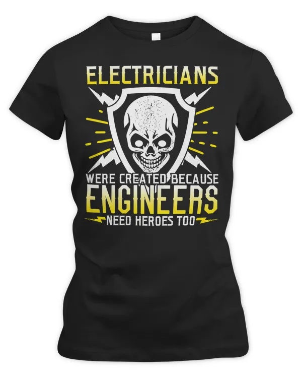 Electrician Electrical Because Engineers Need Heroes Too 461 Electric Engineer