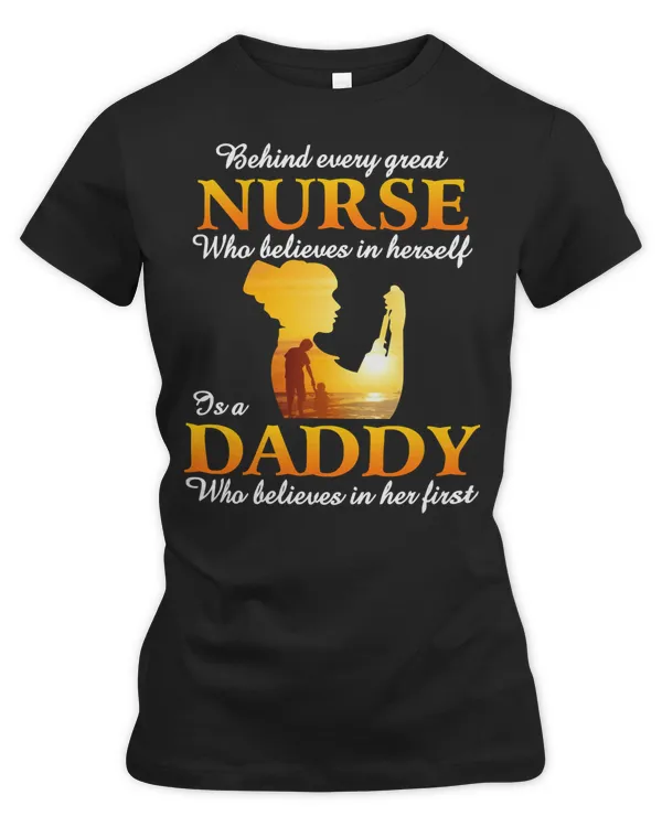 Father Grandpa Behind Every Great Nurse Is A Daddy249 Family Dad