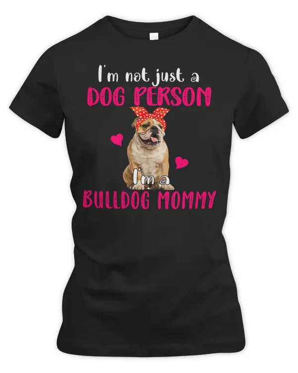 English Bulldog Dog Lover Im A Bulldog Mommy Cute Puppy Mom Dog Pet Owner Lover 353 Bulldog Dad Mom