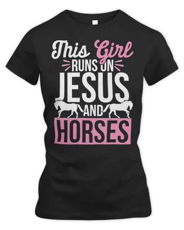 Horse Horses and Jesus This Girl Runs On Jesus And Horse Rider