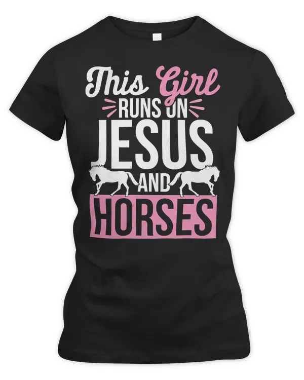 Horse Horses and Jesus This Girl Runs On Jesus And Horse Rider