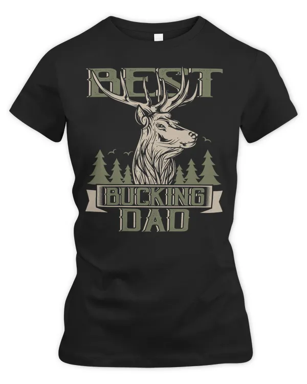 Hunting Hunt Best Bucking Dad Funny Hunter Fan 306 Hunter