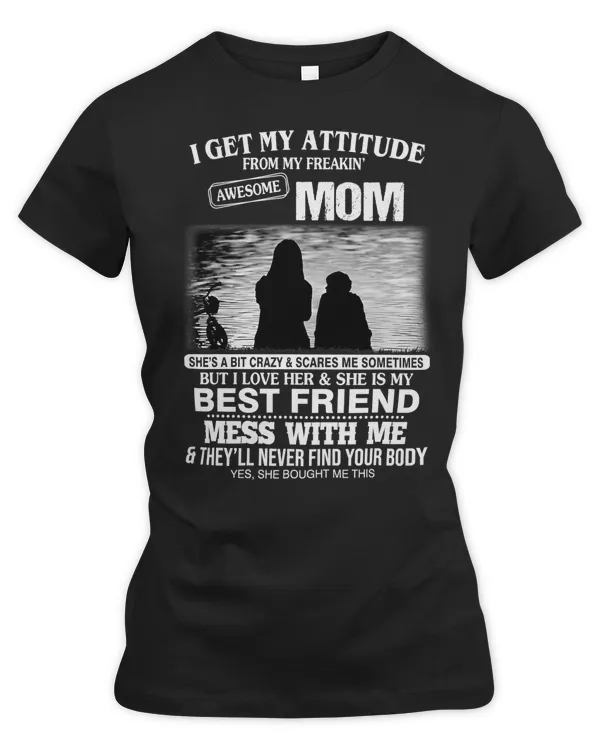 Mother Grandma I Get My Attitude From My Freakin Awesome Mom Mothers Day15 Mom Grandmother