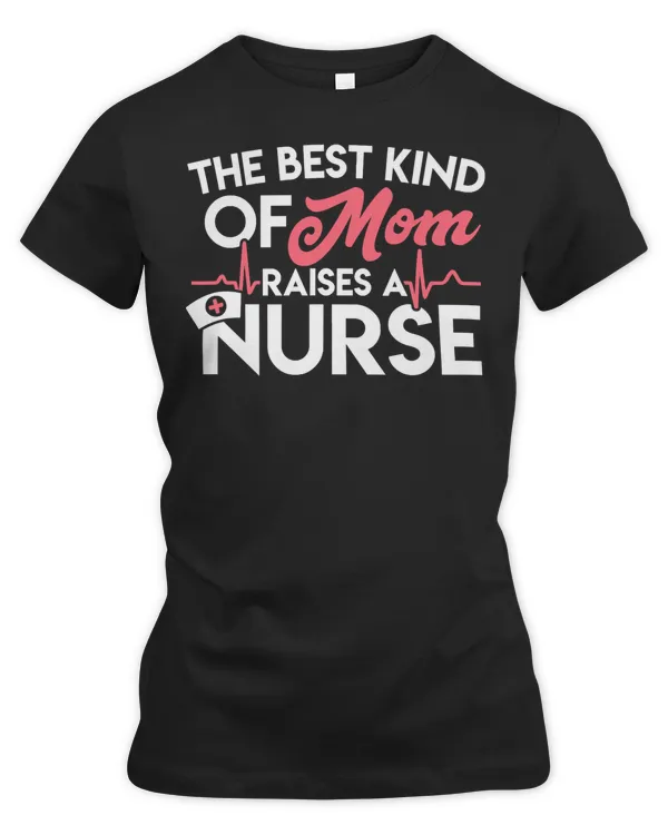 Mother Grandma Nursingfor Mothers the Best Moms Raise Nurses Tee 469 Mom Grandmother