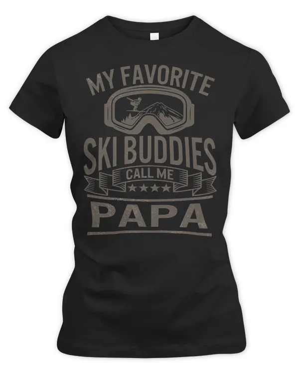 Skiing Lover Skier My Favorite Ski Buddies Call Me Papa Skiing Lover Skiing Googles Loves Ski
