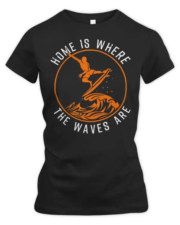 Surfer Surfing Lover Home Is Where The Waves Are Surfing Fan523