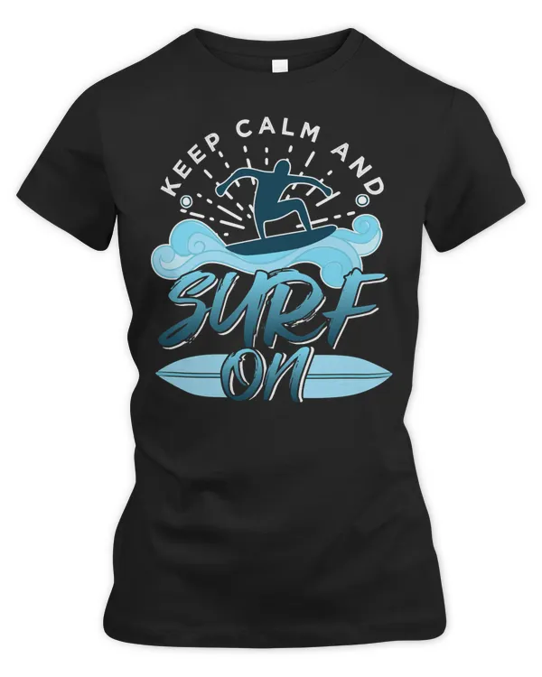 Surfer Surfing Lover Keep Calm And Surf On Surfer532