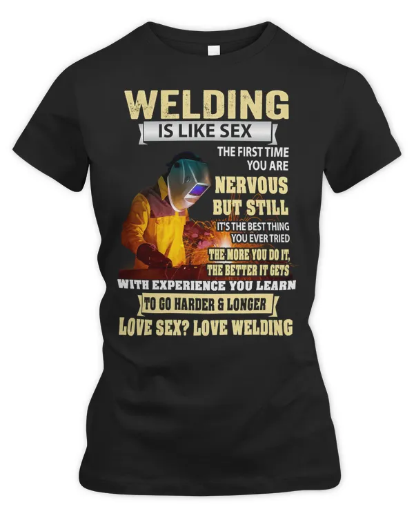 Welder Job Welding Is Like Sex Love Sex Love Welding92