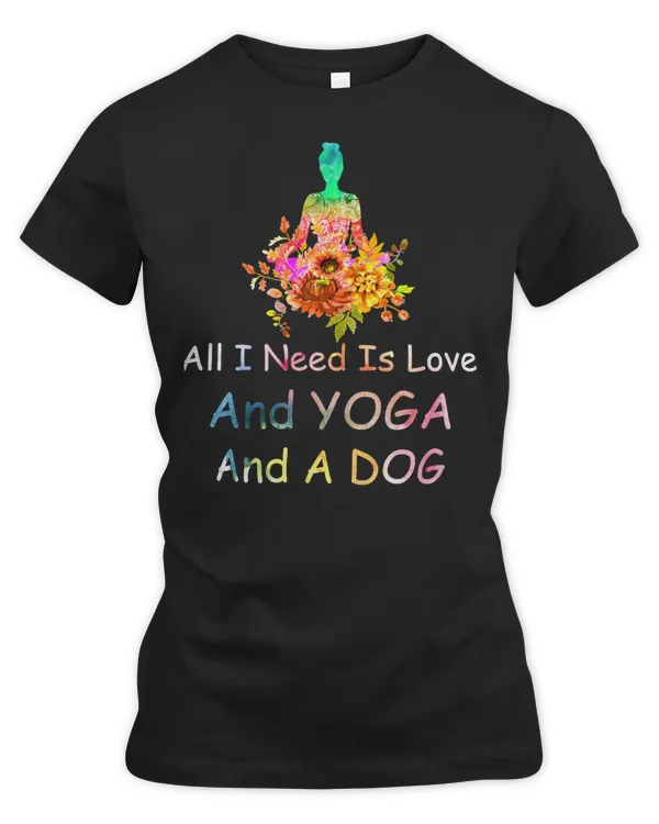 Yoga All I need is love andand a dog forlover gift 589 namaste
