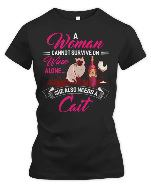 Wine Alcohol A Woman Cannot Survive On Wine Alone She Also Needs a Cat Drink Red Wine
