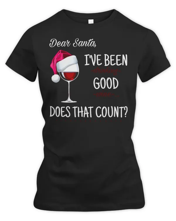 Wine Alcohol Christmas Dear Santa I Ve Been Drinking Good Wine Does That CountOriginal Winespiration Drink Red Wine