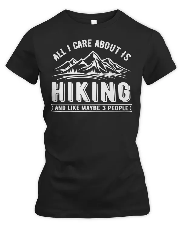Hiking Mountain All I Care About is Hiking and Like Maybe 3 People 256 Hiker Camping
