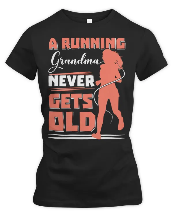Runner Fitness A Grandma Never Gets Old graphic print Grandmother design 185 Run Running