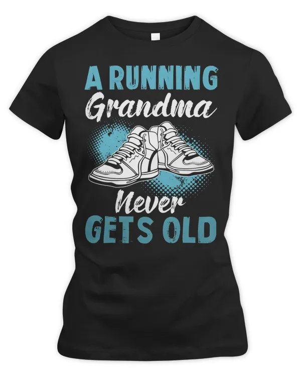 Runner Fitness Grandma Never Gets Old Funny Runner450 Run Running