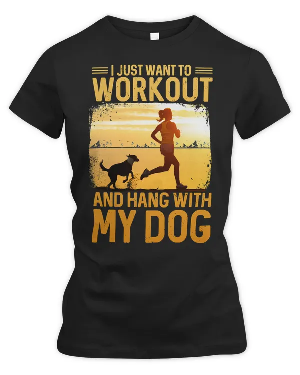 Runner Fitness I Just Want To Workout And Hang With My Dog307 Run Running