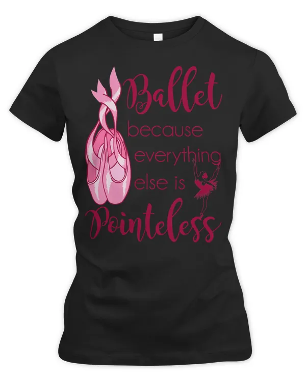 Ballet Dance Because Everything Else Is Pointeless 224 Balle Ballerina