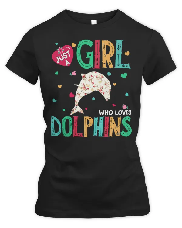 Dolphin Just A Girl Who Loves Dolphins Flower Women ZooKeeper 48 Ocean