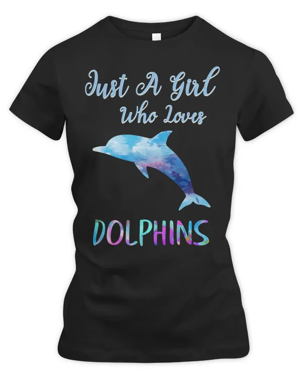 Dolphin Just A Girl Who Loves Dolphins Rainbow Watercolor Cute Dolphin Design 67 Ocean