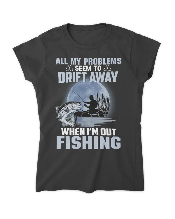 Fishing all my problems seem to drift alway