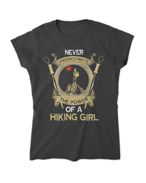 Hiking ( Hiking Trails ) - Never Underestimate The Power Of A Hiking Girl Theme Woman  T-Shirt