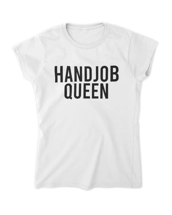 Hand Job Queen For Women Adult Rude Humor Gift