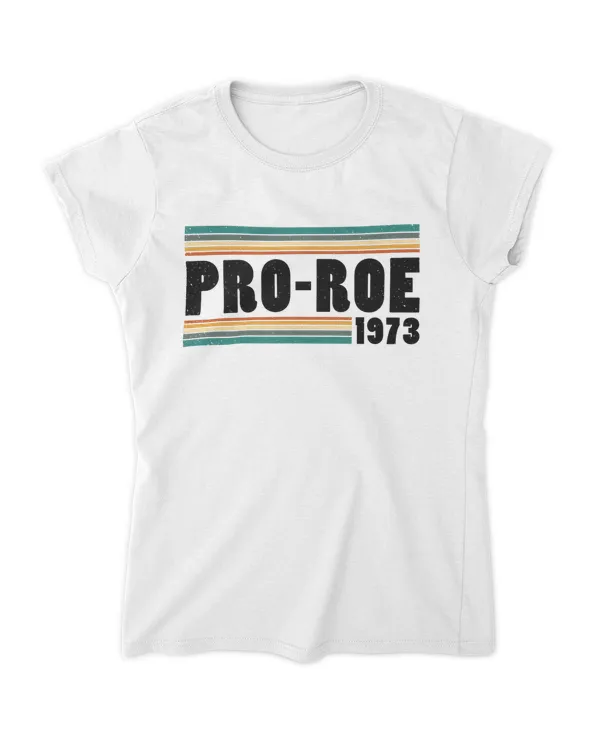 1973 Pro Roe Pro Choice Feminist T-Shirt