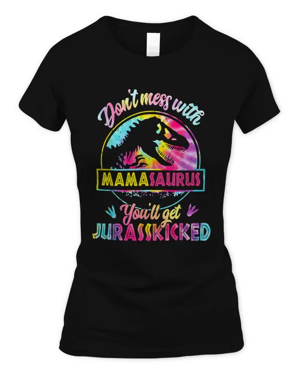 Don't Mess With Mamasaurus T Rex Dinosaur Mom Mother's Day T-Shirt