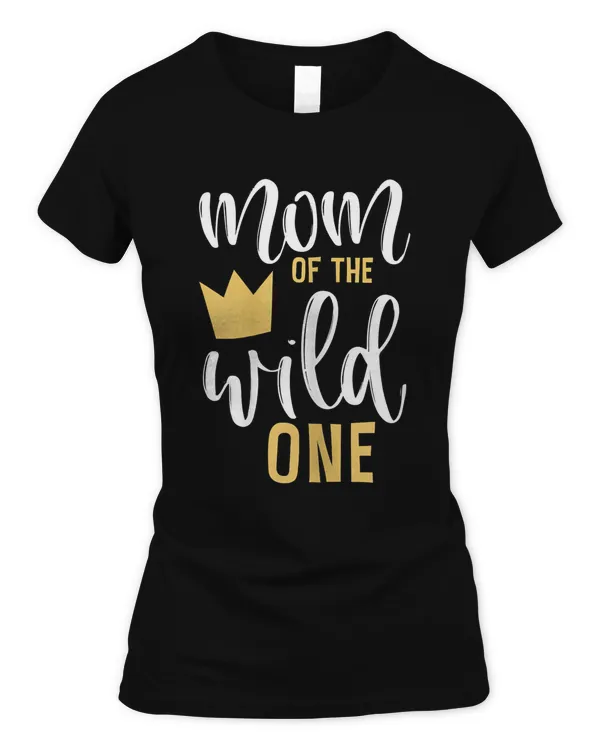 Womens Mom of the Wild One Shirt 1st Birthday First Thing Mommy Tee