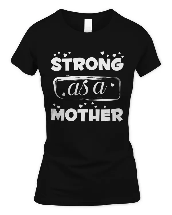 Strong As A Mother Momma Classic T-Shirt
