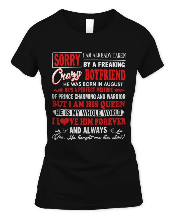 Sorry I'm Already Taken By a Freaking Crazy Boyfriend Gift T-Shirt