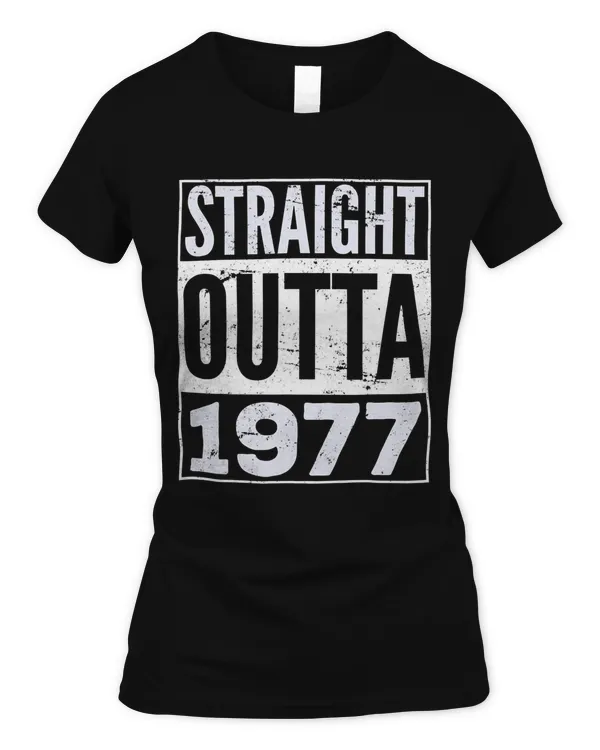 Straight Outta 1977 Funny Birthday Gift T-Shirt