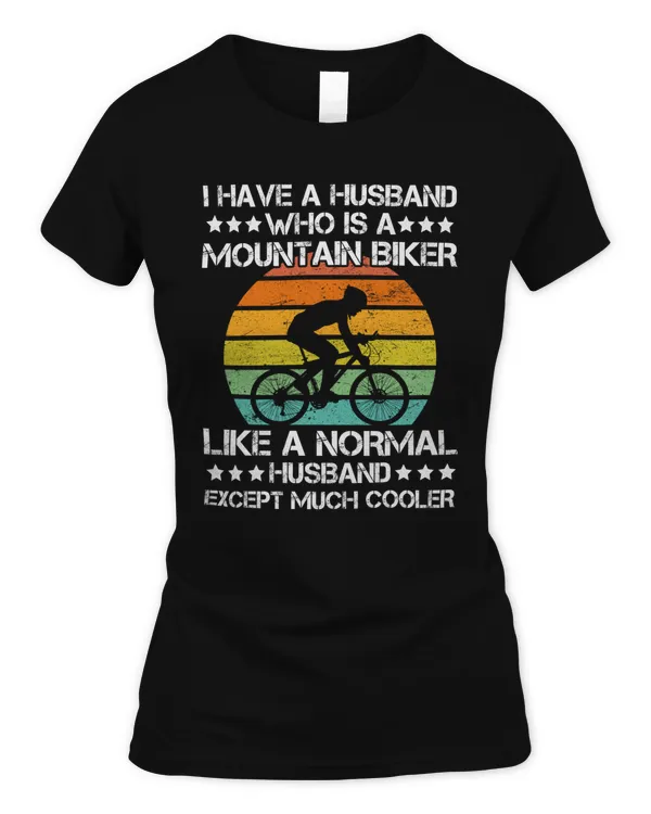 I Have A Husband Who Is A Mountain Biker