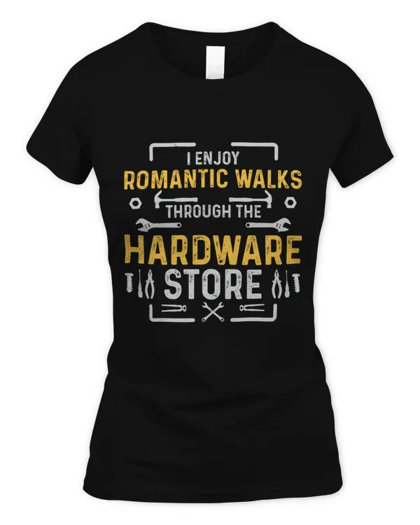 Romantic Walks through Hardware Store Tools Funny Handyman