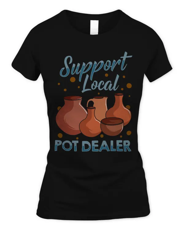 support your local pot dealer