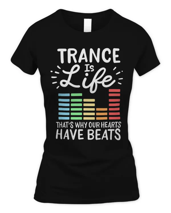 Trance Is Life Thats Why Our Hearts Have Beats