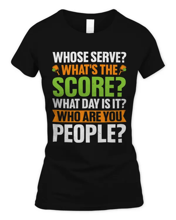 Whose Serve Whats The Score What Day Is It Who Are You