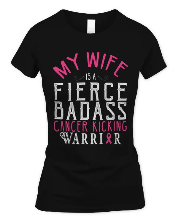 Wife is a Fierce Badass Breast Cancer Warrior TShirt