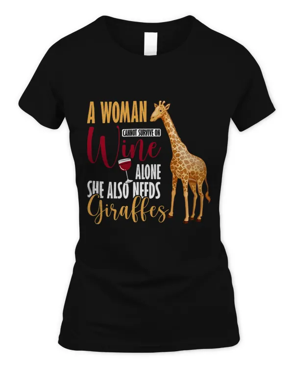 Womens A Woman Cannot Survive On Wine Alone Giraffe Zoo Wildlife