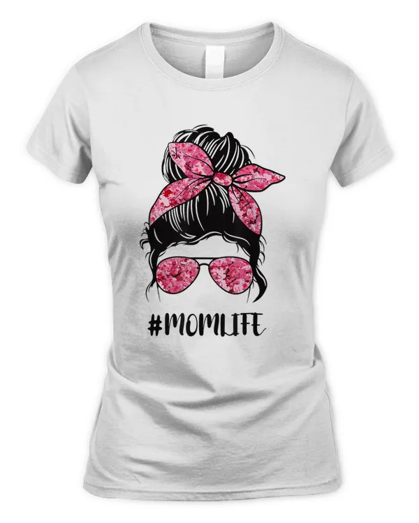 Flower Mom Life Messy Bun Hair Sunglasses Pink Mother's Day T-Shirt