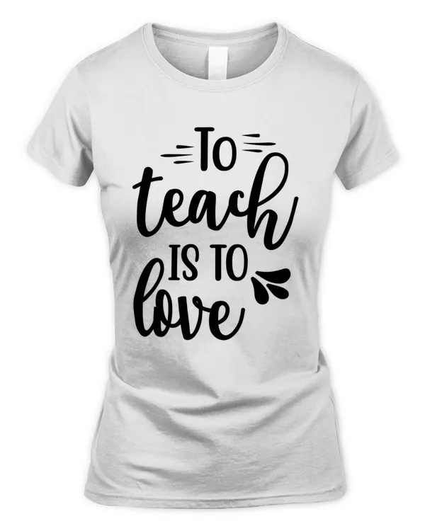 To Teach is to Love teacher gift