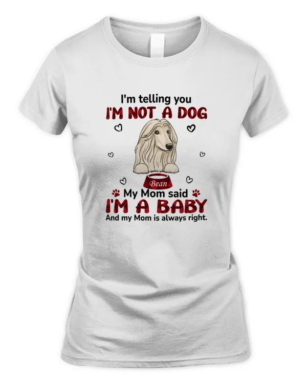 My Mom Said I‘m A Baby Dog Mom Personalized Shirt, Birthday, Loving, Funny,Gift For Dog Mom, Dog Lover Shirt