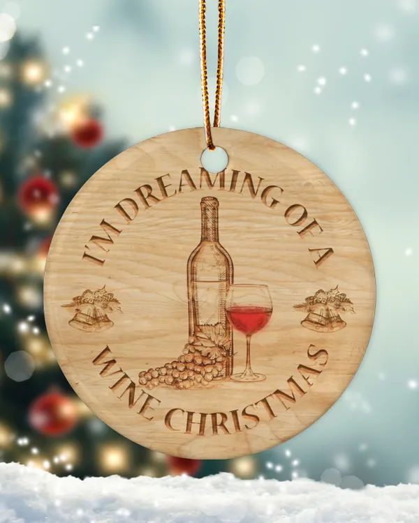 Wine I Am Dreaming Christmas Ornament