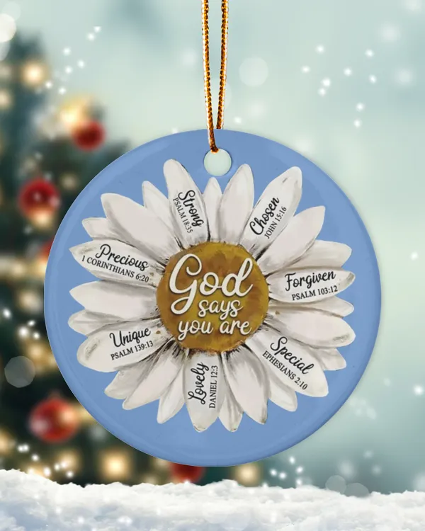 Daisy Ornament, God says you, Jesus Gifts, Christmas Ornaments Gifts, Flower Drawing Decor