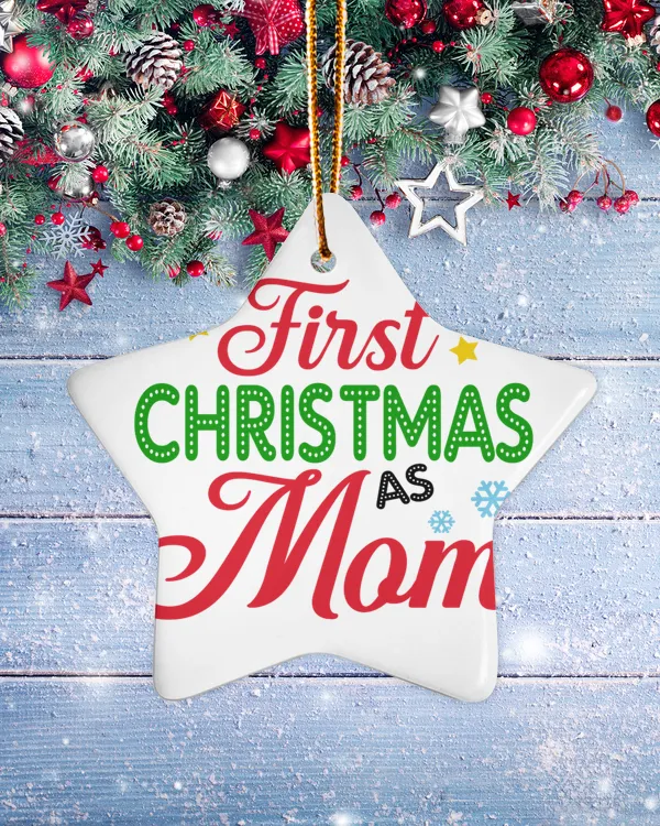 Our 1st Family Christmas, First Christmas As Mom Ornament - Star