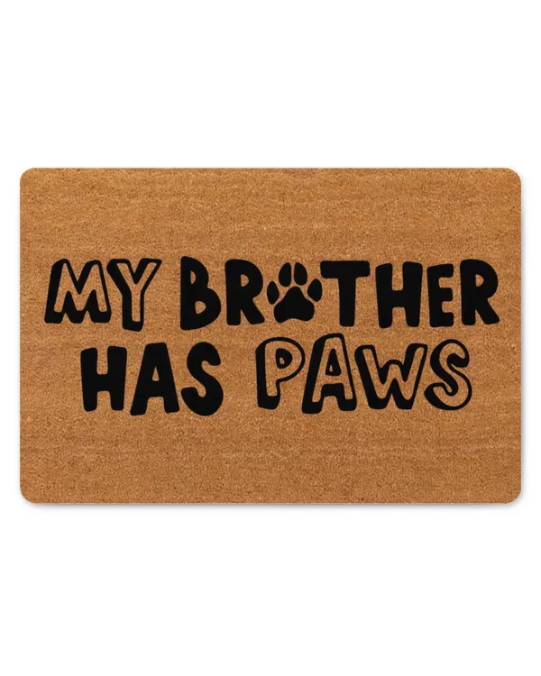 My Brother Has Paws Doormat HOC190323DRM4