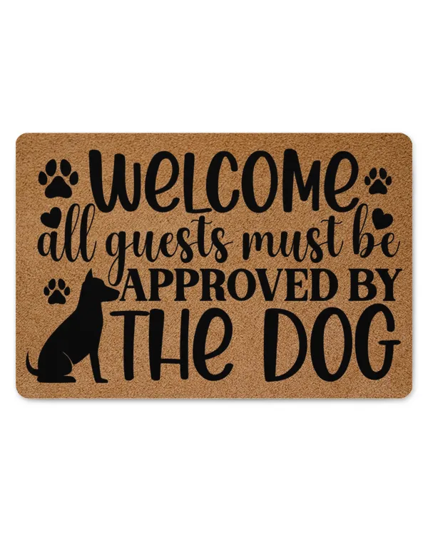 Wellcome All Guests Must Be Approved By The Dog Doormat HOD220323DRM5